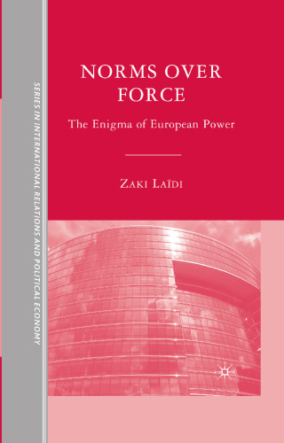 Norms over Force: The Enigma of European Power