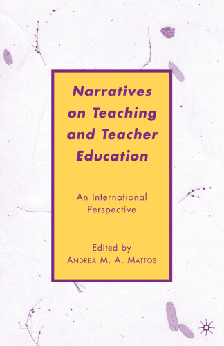 Narratives on Teaching and Teacher Education: An International Perspective