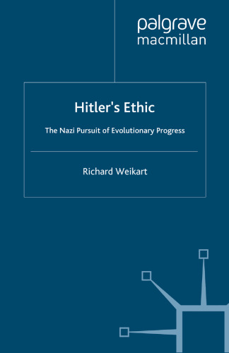 Hitler’s Ethic: The Nazi Pursuit of Evolutionary Progress