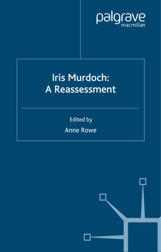 Iris Murdoch: A Reassessment