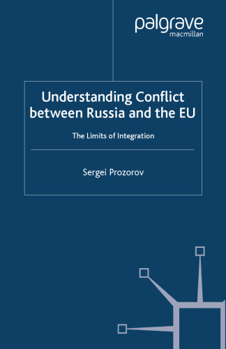 Understanding Conflict between Russia and the EU: The Limits of Integration