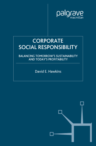 Corporate Social Responsibility: Balancing Tomorrow’s Sustainability and Today’s Profitability