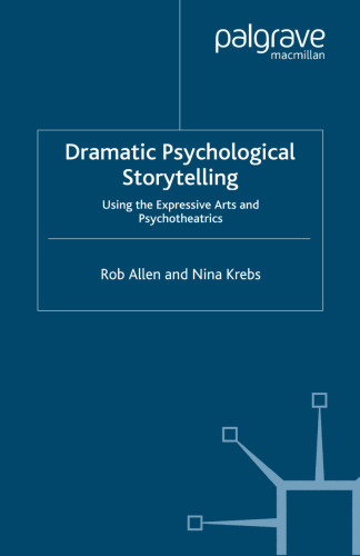 Dramatic Psychological Storytelling: Using the Expressive Arts and Psychotheatrics