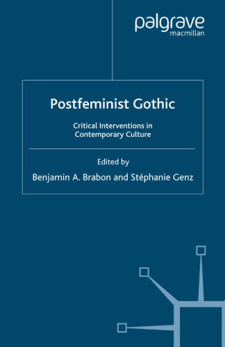 Postfeminist Gothic: Critical Interventions in Contemporary Culture