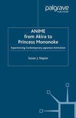 Anime from Akira to Princess Mononoke: Experiencing Contemporary Japanese Animation