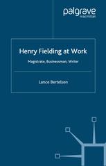 Henry Fielding at Work: Magistrate, Buisnessman, Writer