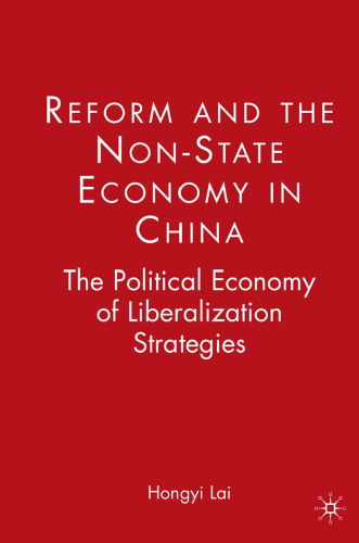 Reform and the Non-State Economy in China: The Political Economy of Liberalization Strategies