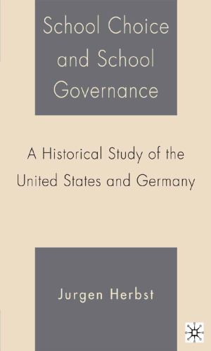 School Choice and School Governance: A Historical Study of the United States and Germany