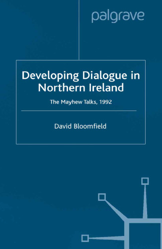 Developing Dialogue in Northern Ireland: The Mayhew Talks, 1992