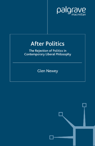 After Politics: The Rejection of Politics in Contemporary Liberal Philosophy