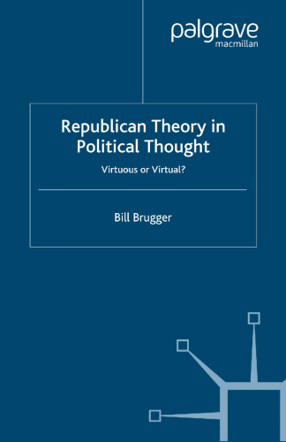 Republican Theory in Political Thought: Virtuous or Virtual?