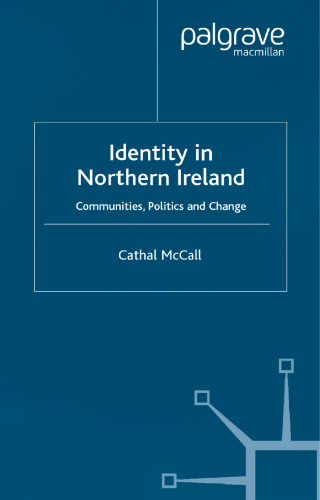 Identity in Northern Ireland: Communities, Politics and Change