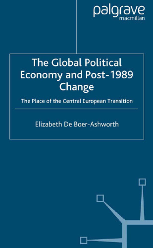 The Global Political Economy and Post-1989 Change: The Place of the Central European Transition