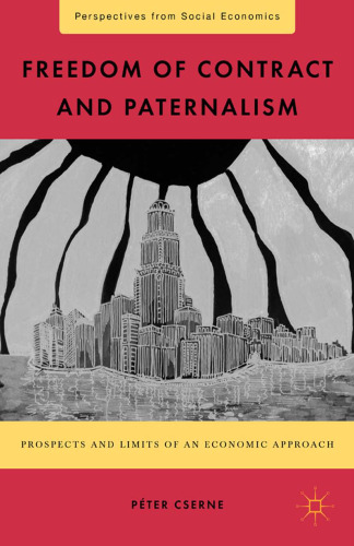 Freedom of Contract and Paternalism: Prospects and Limits of an Economic Approach