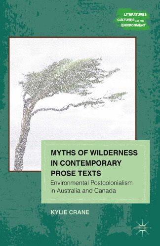 Myths of Wilderness in Contemporary Narratives: Environmental Postcolonialism in Australia and Canada