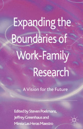 Expanding the Boundaries of Work-Family Research: A Vision for the Future