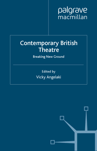 Contemporary British Theatre: Breaking New Ground