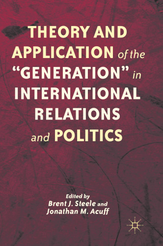 Theory and Application of the “Generation” in International Relations and Politics