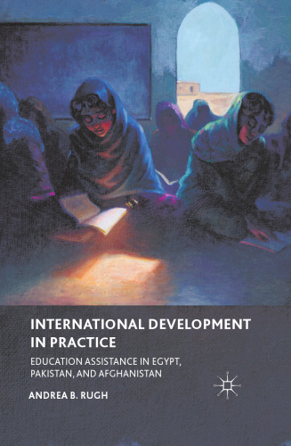 International Development in Practice: Education Assistance in Egypt, Pakistan, and Afghanistan