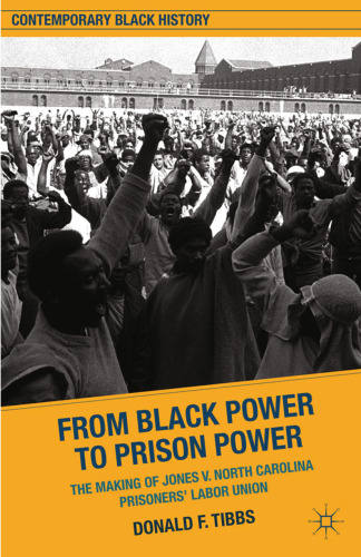 From Black Power to Prison Power: The Making of Jones v. North Carolina Prisoners’ Labor Union