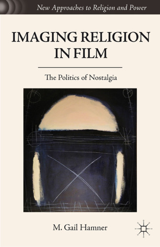 Imaging Religion in Film: The Politics of Nostalgia