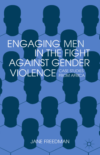 Engaging Men in the Fight against Gender Violence: Case Studies from Africa