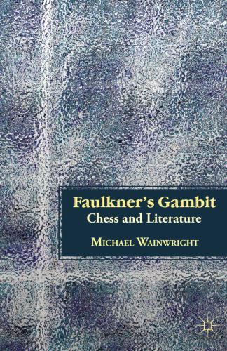 Faulkner’s Gambit: Chess and Literature