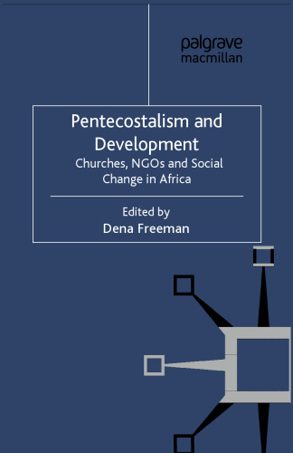 Pentecostalism and Development: Churches, NGOs and Social Change in Africa