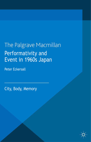 Performativity and Event in 1960s Japan: City, Body, Memory