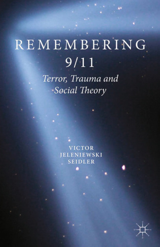 Remembering 9/11: Terror, Trauma and Social Theory