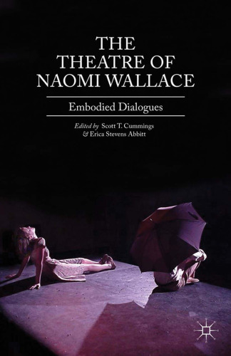 The Theatre of Naomi Wallace: Embodied Dialogues