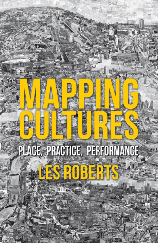 Mapping Cultures: Place, Practice, Performance