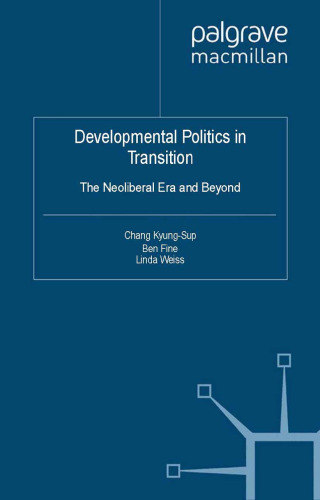 Developmental Politics in Transition: The Neoliberal Era and Beyond