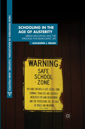 Schooling in the Age of Austerity: Urban Education and the Struggle for Democratic Life