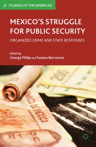 Mexico’s Struggle for Public Security: Organized Crime and State Responses