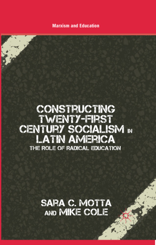 Constructing Twenty-First Century Socialism in Latin America: The Role of Radical Education