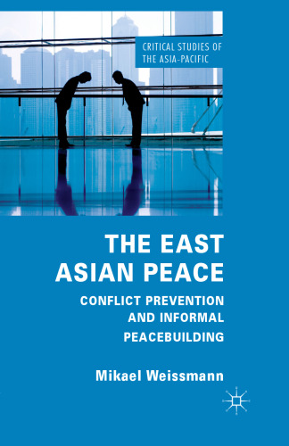 The East Asian Peace: Conflict Prevention and Informal Peacebuilding