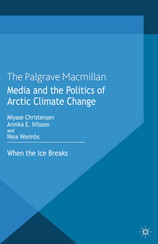 Media and the Politics of Arctic Climate Change: When the Ice Breaks