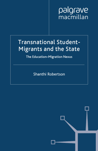 Transnational Student-Migrants and the State: The Education-Migration Nexus