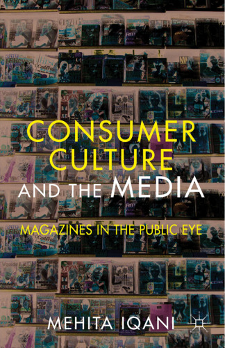 Consumer Culture and the Media: Magazines in the Public Eye