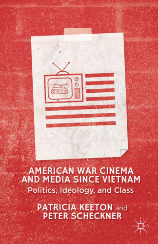 American War Cinema and Media since Vietnam: Politics, Ideology, and Class