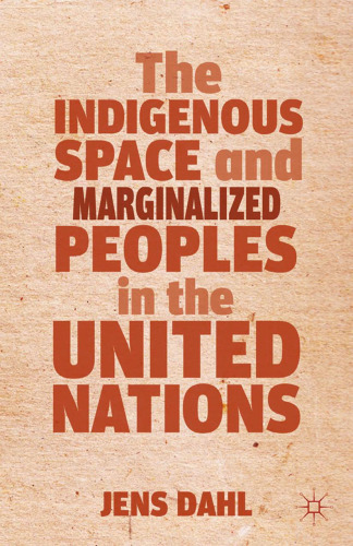 The Indigenous Space and Marginalized Peoples in the United Nations