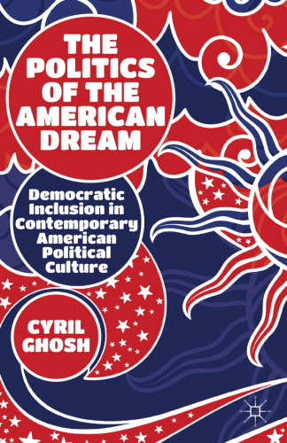 The Politics of the American Dream: Democratic Inclusion in Contemporary American Political Culture