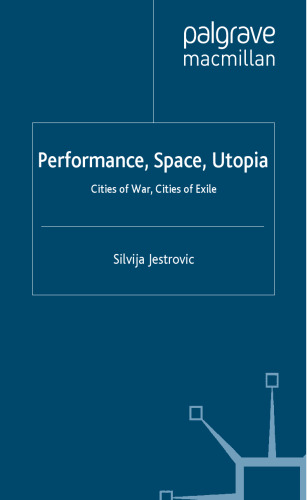 Performance, Space, Utopia: Cities of War, Cities of Exile