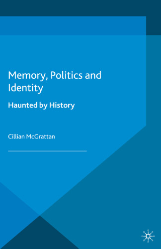 Memory, Politics and Identity: Haunted by History