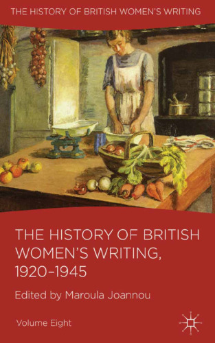 The History of British Women’s Writing, 1920–1945: Volume Eight