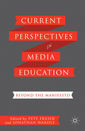 Current Perspectives in Media Education: Beyond the Manifesto