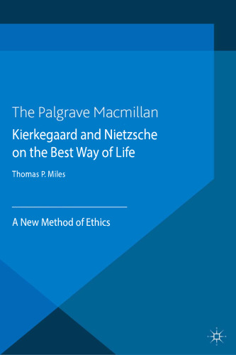 Kierkegaard and Nietzsche on the Best Way of Life: A New Method of Ethics