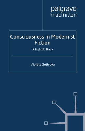 Consciousness in Modernist Fiction: A Stylistic Study