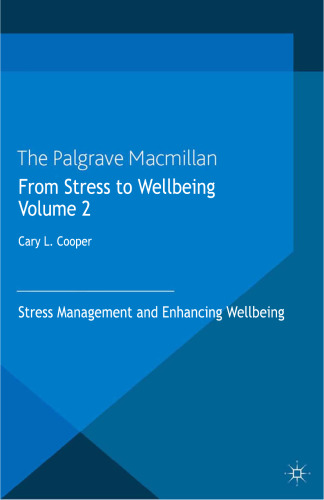 From Stress to Wellbeing Volume 2: Stress Management and Enhancing Wellbeing